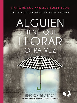 cover image of Alguien tiene que llorar otra vez. Edición revisada